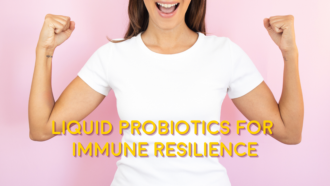 Liquid Probiotics for Immune Resilience