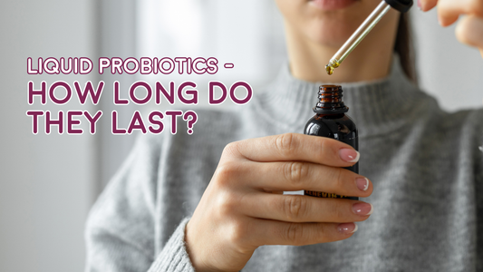 Liquid Probiotics - How Long Do They Last?